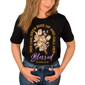 Her Children Rise Up And Call Her Blessed T-Shirt